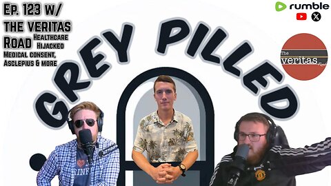 EP. 123 - Healthcare Hijacked, Medical Consent, Asclepius & More w/ The Veritas Road