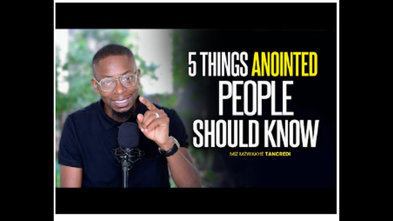 5 Things anointed people should know