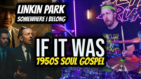 Linkin Park - Somewhere I Belong if it was 1950s Soul Gospel