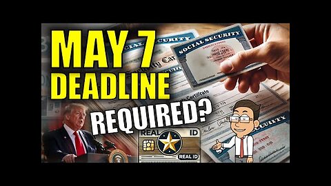 Don’t Miss the May 7 REAL ID DEADLINE! What You Need for Travel and Social Security