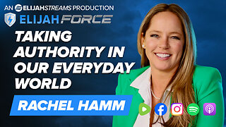 Taking Authority In Our Everyday World - Rachel Hamm