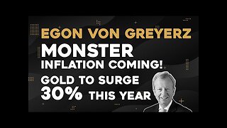 Egon Von Greyerz: Monster Inflation Coming! Gold to Surge Another 30% This Year