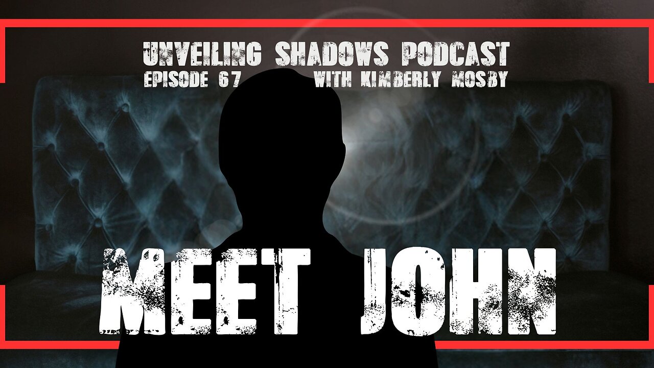 Meet John: Reveals FBI-Linked Targeting & Escape Fight | Unveiling Shadows EP 67
