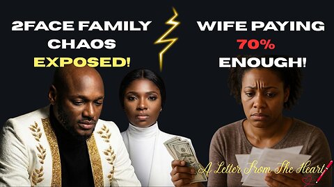 2Face Idibia FAMILY CHAOS Exposed! + When a Wife Pays 70%… Is the Marriage in Trouble?