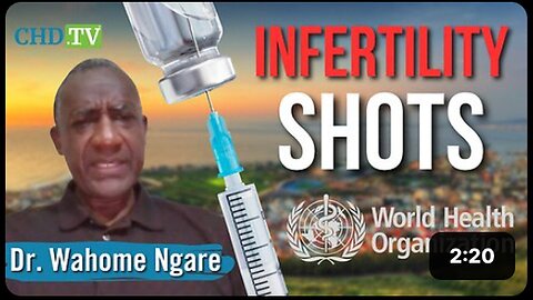 "Dr. Ngare Exposes WHO's 'Evil' Role in Fertility-Control Vaccines and Human Sterilization"