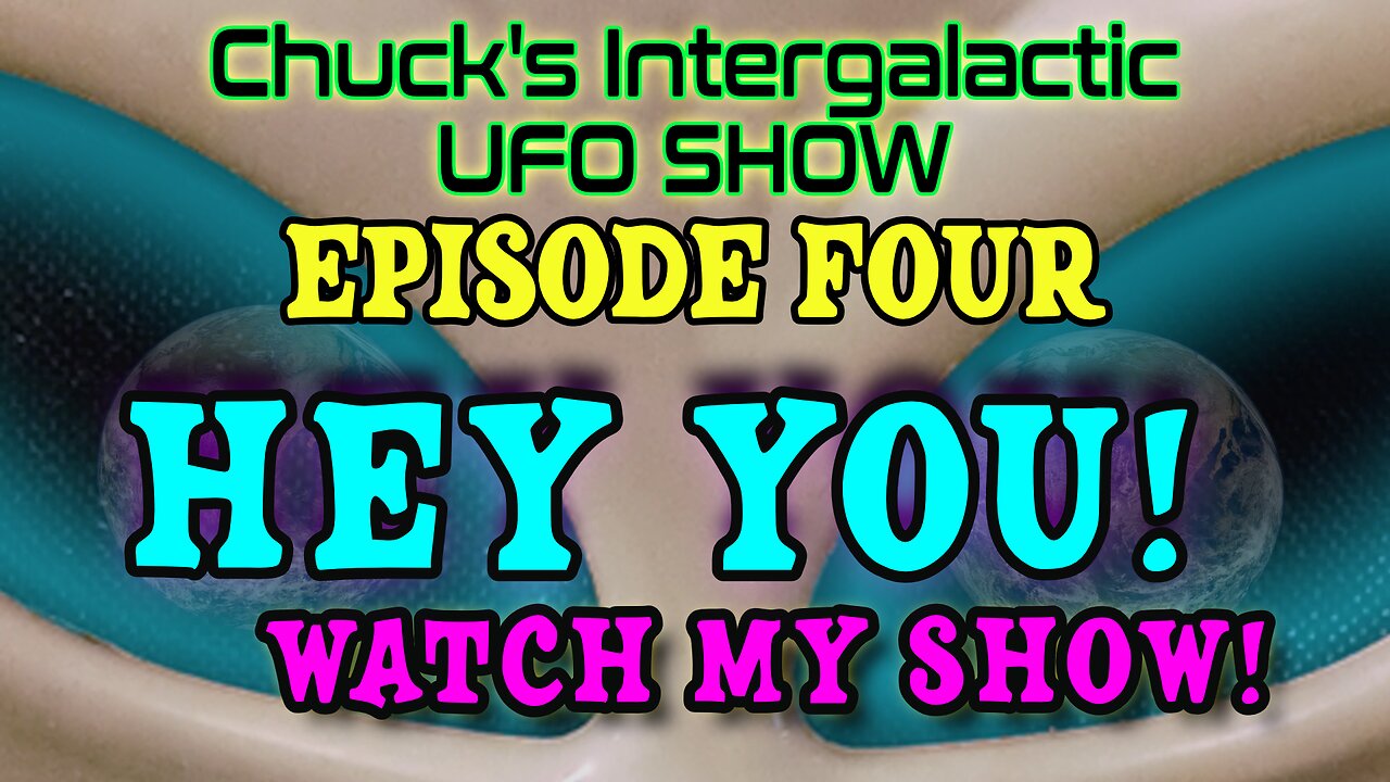 Chuck's Intergalactic UFO Show #4 - Four Score