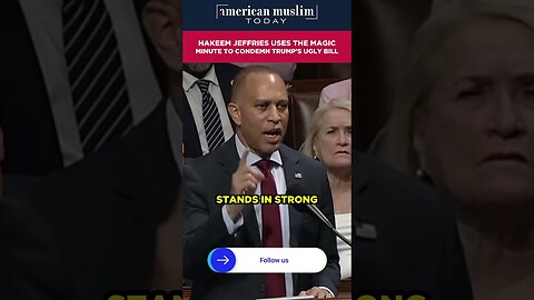 Hakeem Jeffries uses the magic minute to condemnt Trump's ugly bill.