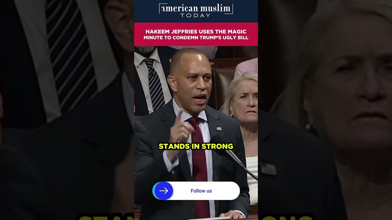 Hakeem Jeffries uses the magic minute to condemnt Trump's ugly bill.