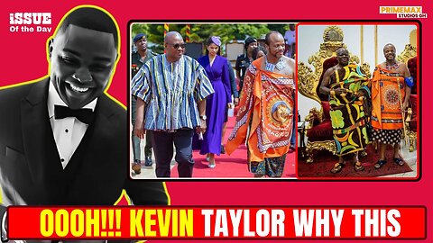 Kevin Taylor jokingly Mocks Otumfuo