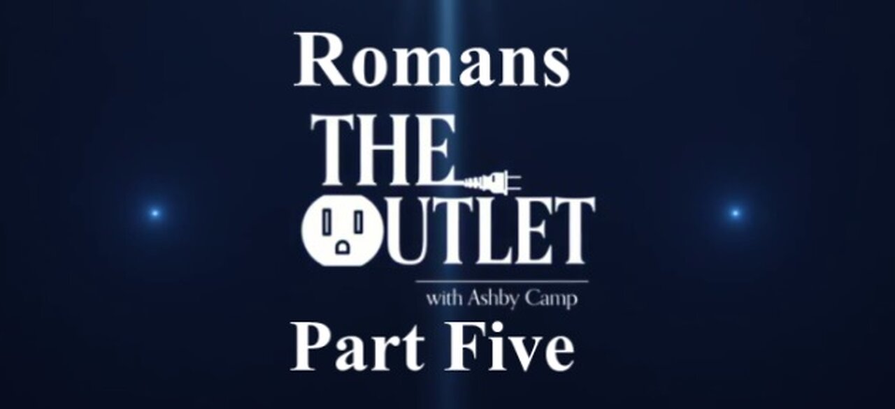 Romans part 5
