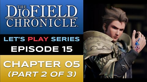 The DioField Chronicle (PS5) - Episode 15/22 - Let’s Play Series - Full Gameplay