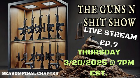 "THE GUNS N SHIT SHOW EPISODE 7 Season Final Chapter"