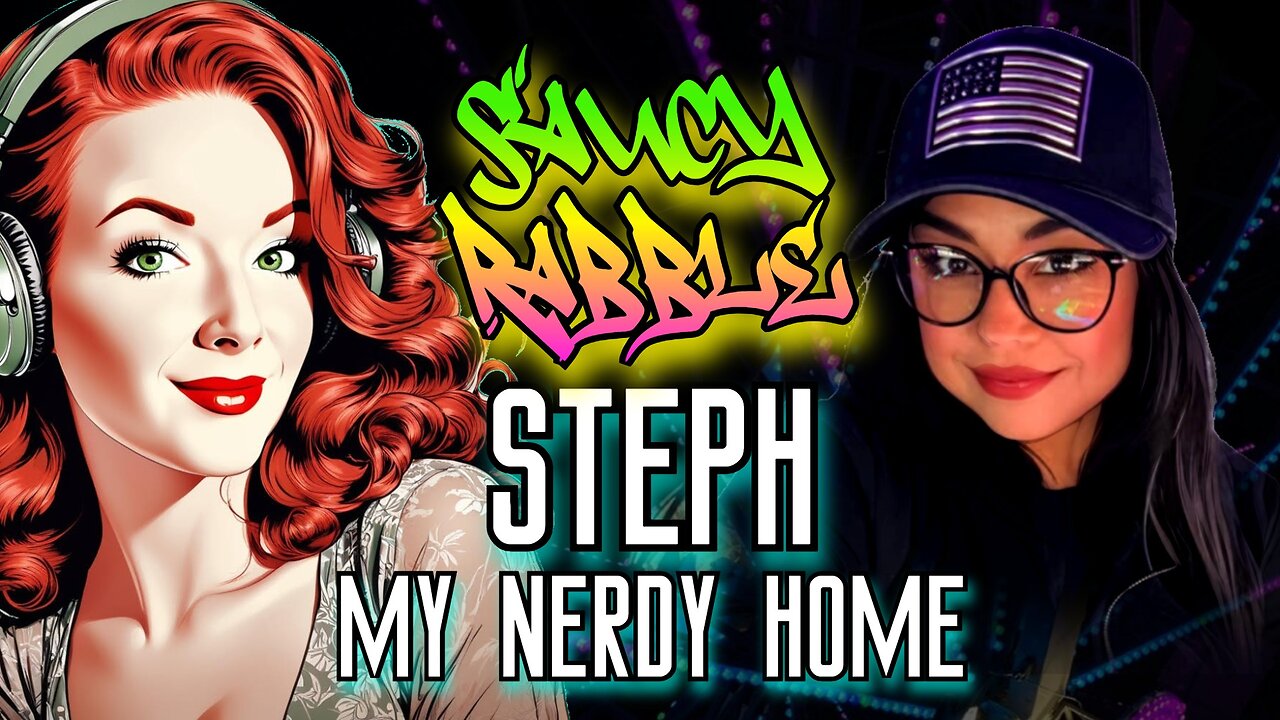 News & Nonsense! | Saucy Rabble w/ STEPH - MyNerdyHome ✨