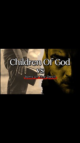 Children of God vs Sons of The Devil