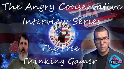 The Angry Conservative Interview Series Ep 8 - The Free Thinking Gamer.