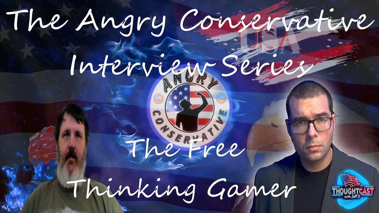 The Angry Conservative Interview Series Ep 8 - The Free Thinking Gamer.