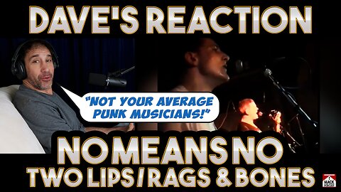 Dave's Reaction: Nomeansno — Two Lips Rags & Bones