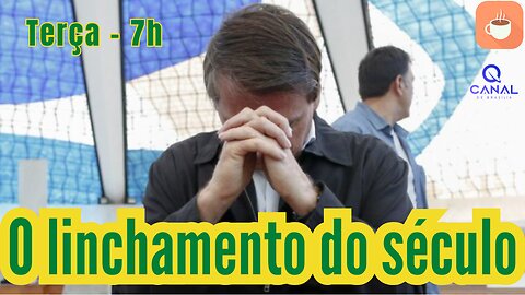 Vai começar linchamento do século...