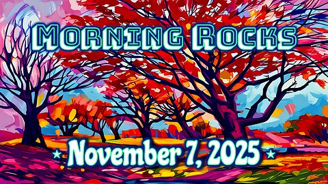 😎 Morning Rocks - 11.7.25 📺