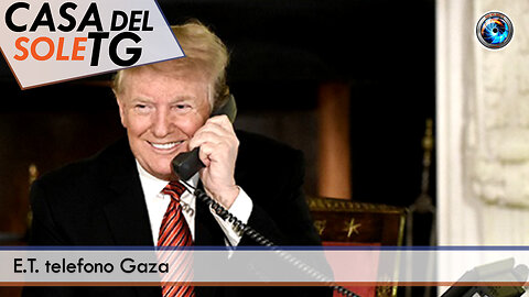 CasaDelSoleTG 19.05.25 - E.T. telefono Gaza