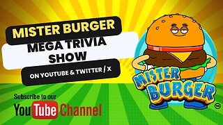 Mister Burger Mega Trivia Show! #57 - THE #1 LIVE-ACTION TRIVIA SHOW ON YOUTUBE!