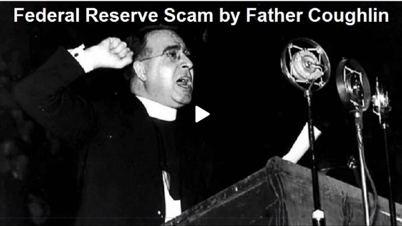 Federal Reserve Scam by Father Charles E. Coughlin