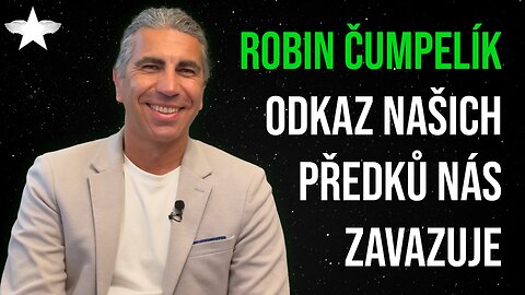 Robin Čumpelík: Odkaz našich předků nás zavazuje