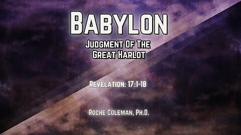 Babylon: Judgment Of The Great Harlot| Roche Coleman, Ph.D