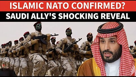 CONFIRMED: Saudi Births Islamic NATO Against Israeli Threat In Mideast? Top MBS Ally Drops Bombshell