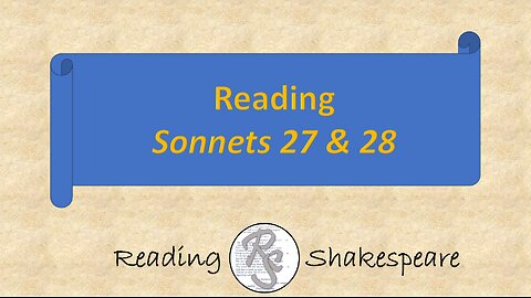 Reading Sonnets 27 & 28