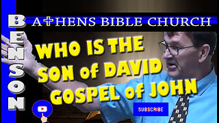 Who is The Son of David | Gospel of John | Athens Bible Church