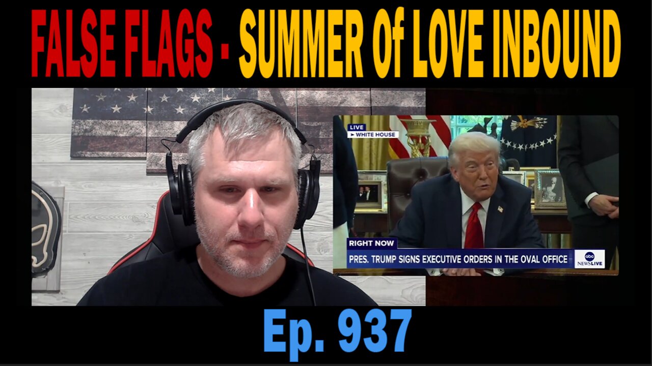 FALSE FLAGS - SUMMER Of LOVE INBOUND | Ep. 937 | Update News.