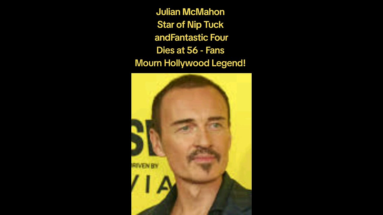 Julian McMahon, Star of Nip Tuck and Fantastic Four, Dies at 56 - Fans Mourn Hollywood Legend