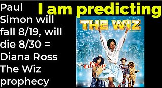 I am predicting: Paul Simon will fall 8/19, will die 8/30 = Diana Ross The Wiz prophecy