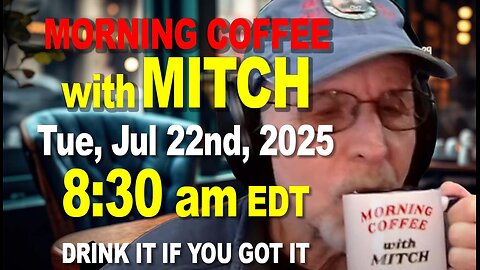 MORNING COFFEE with MITCH - Carnivore Talk - Tue, Jul 22nd, 2025, 8:30am EDT