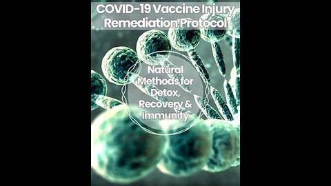 COVID 19 Vaccine Injury Remediation Protocol