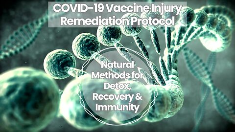 COVID 19 Vaccine Injury Remediation Protocol