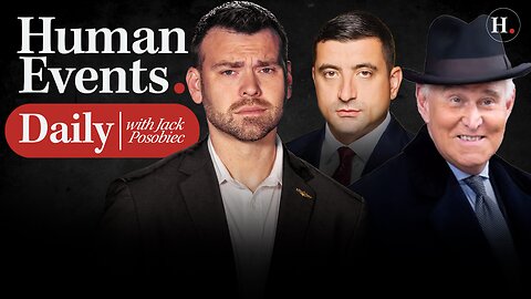 HUMAN EVENTS DAILY WITH JACK POSOBIEC