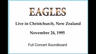 Eagles - Live in Christchurch, New Zealand 1995 (Soundboard) Full Concert