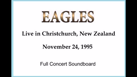 Eagles - Live in Christchurch, New Zealand 1995 (Soundboard) Full Concert