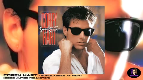 Corey Hart - Sunglasses At Night (2022 auto9 Remaster)