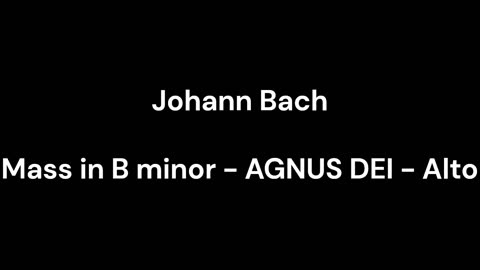 Mass in B minor - AGNUS DEI - Alto
