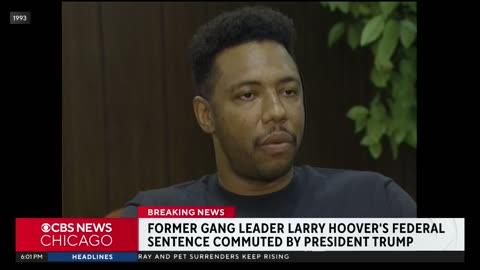 Former gang leader Larry Hoover's sentence commuted by President Trump
