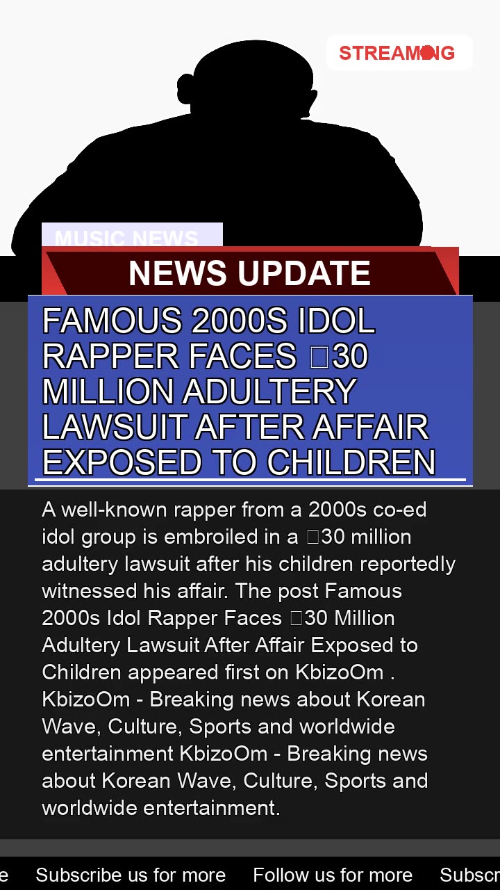 Famous 2000s Idol Rapper Faces Million Adulter