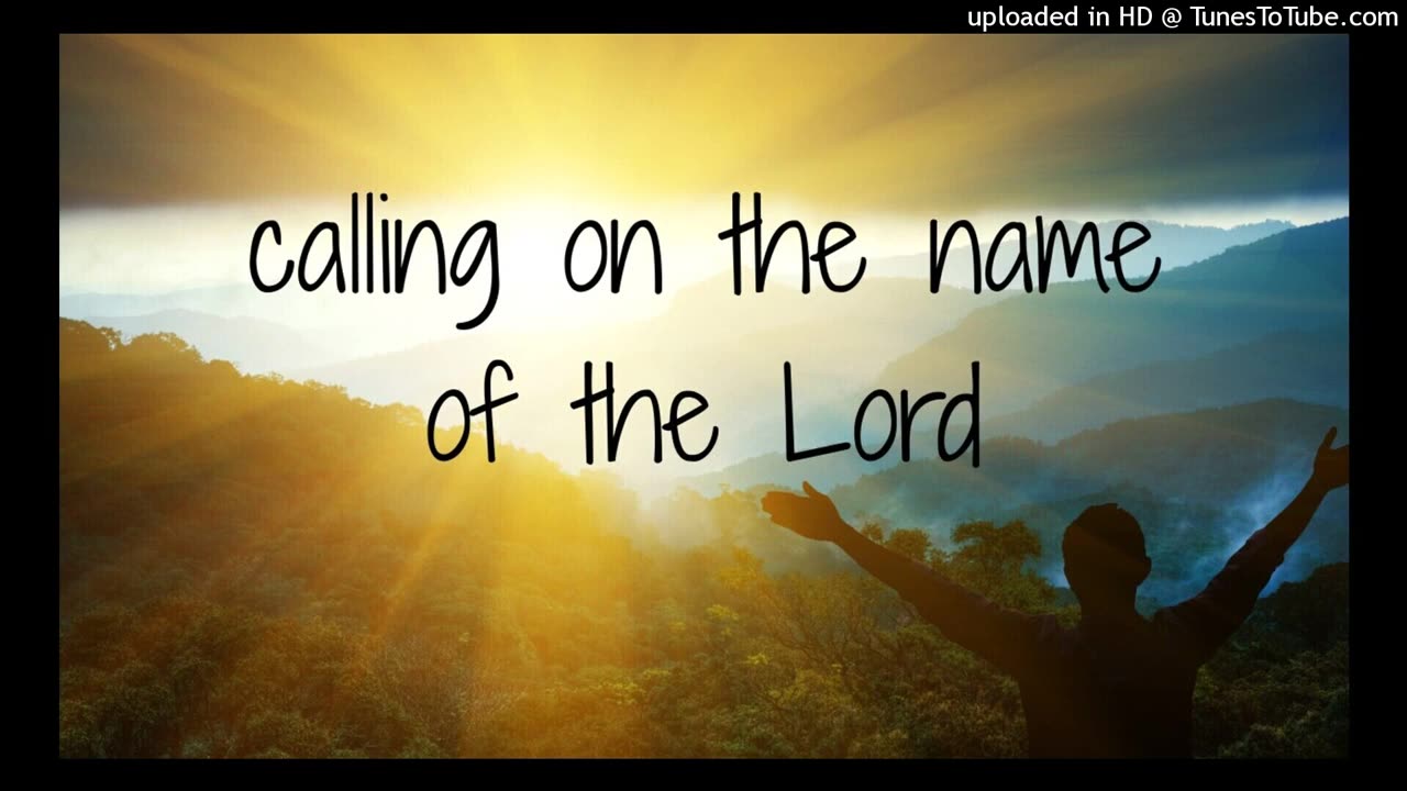 calling on the name of the Lord