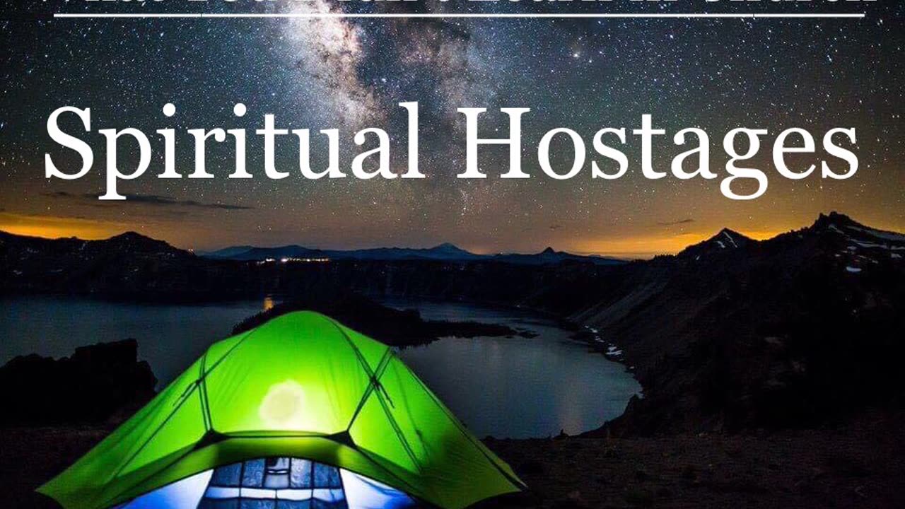 + Who Are These Spiritual Hostages?