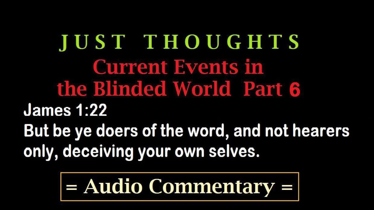 Just Thoughts - Current Events in the Blinded World Part 6 (2013) Retro
