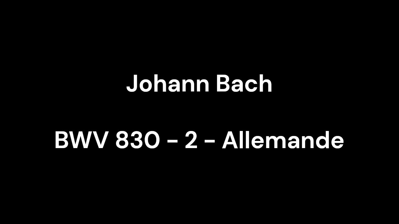 BWV 830 - 2 - Allemande