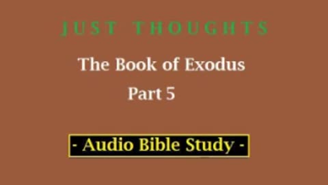 Just Thoughts - The Book of Exodus Part 5 (2013) Retro