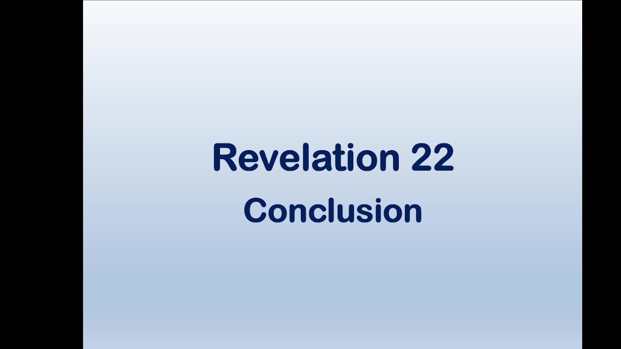 Bible Teaching: Revelation 22 Conclusion